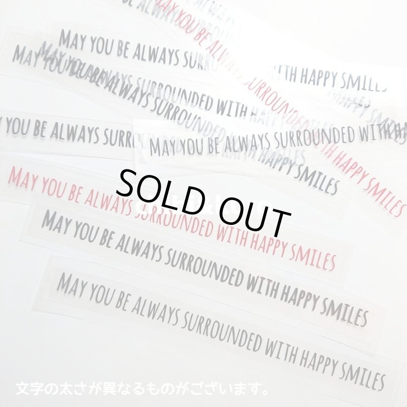 画像1: お1人様1点まで【10%OFF】はがし済★いつも幸せな笑顔に囲まれていますように/May you be always surrounded with happy smiles 1x16cm (1)
