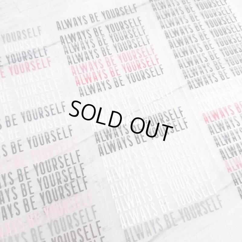 画像2: 【50⇒60%OFF】はがし済★ALWAYS BE YOURSELF/いつもあなたらしく・1x8cm (2)