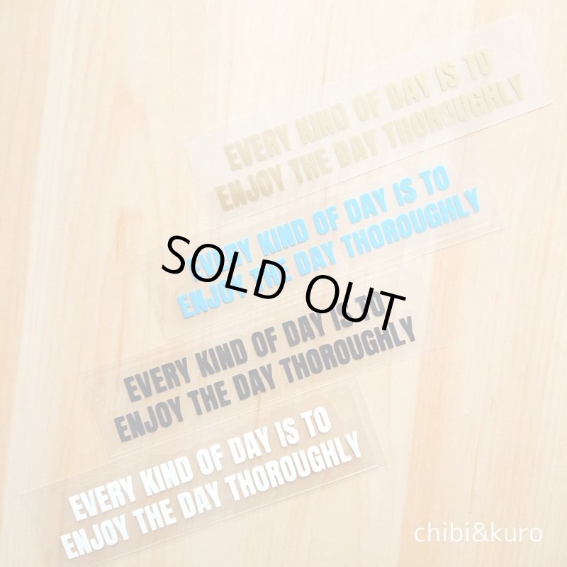 画像1: 【40%OFF】はがし済★Every kind of day is to enjoy the day thoroughly「 どんな日であれ、その日をとことん楽しむこと」12~17cm幅 (1)
